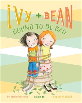 Umschlagbild für Ivy and Bean Bound to Be Bad