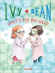 Ivy + Bean what's the big idea? cover image