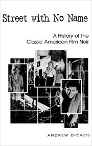 Street with no name. A History of the Classic American Film Noir cover image