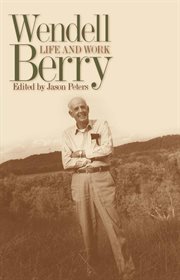 Wendell Berry : Life and Work cover image