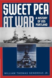 Sweet pea at war : a history of uss portland cover image