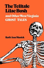 The telltale lilac bush : and other West Virginia ghost tales cover image