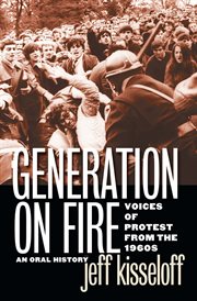 Generation on fire : voices of protest from the 1960s : an oral history cover image