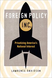 Foreign Policy, Inc : Privatizing America's National Interest cover image