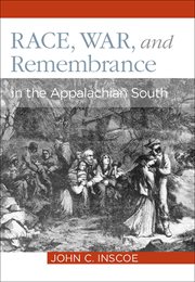 Race, war, and remembrance in the Appalachian South cover image