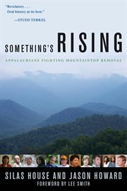 Something's rising : Appalachians fighting mountaintop removal cover image