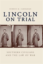 Lincoln on trial : southern civilians and the law of war cover image