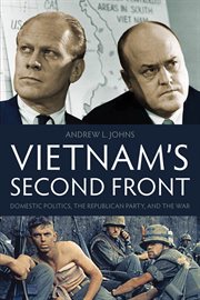Vietnam's second front : domestic politics, the Republican Party, and the war cover image