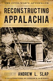 Reconstructing Appalachia : the Civil War's aftermath cover image