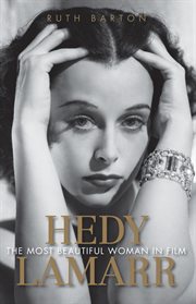 Hedy Lamarr : the most beautiful woman in film cover image