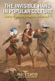 The Invisible Hand in Popular Culture : Liberty vs. Authority in American Film and TV cover image