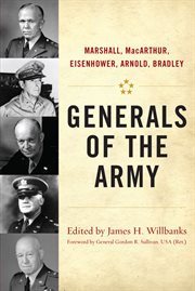 Generals of the Army : Marshall, MacArthur, Eisenhower, Arnold, Bradley cover image