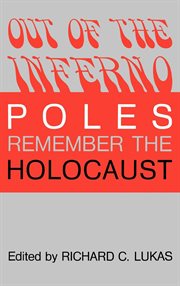 Out of the inferno : Poles remember the Holocaust cover image