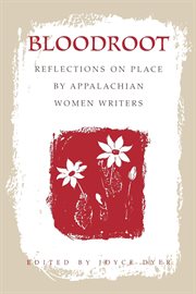 Bloodroot : reflections on place by Appalachian women writers cover image