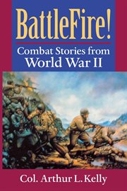 Battlefire! : combat stories from World War II cover image