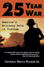 The 25-Year War : America's Military Role in Vietnam cover image