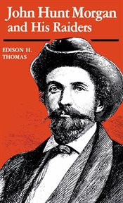 John Hunt Morgan and His Raiders cover image