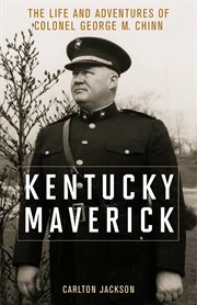 Kentucky maverick. The Life and Adventures of Colonel George M. Chinn cover image