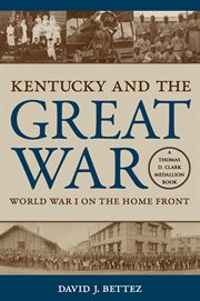 Kentucky and the Great War : World War I on the Home Front cover image