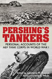 Pershing's tankers : personal accounts of the AEF Tank Corps in World War I cover image