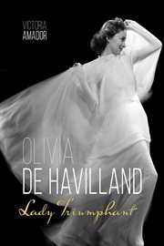 Olivia de Havilland : lady triumphant cover image