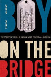 Boy on the bridge : the story of John Shalikashvili's American success cover image