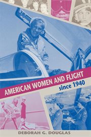 American Women and Flight since 1940 cover image