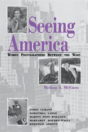 Seeing America : women photographers between the wars cover image