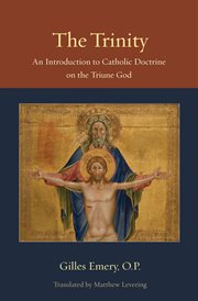 The Trinity : an introduction to Catholic doctrine on the Triune God cover image