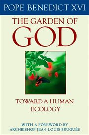 The garden of God : toward a human ecolog cover image