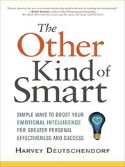 The Other Kind of Smart : Simple Ways to Boost Your Emotional Intelligence for Greater Personal Effectiveness and Success cover image