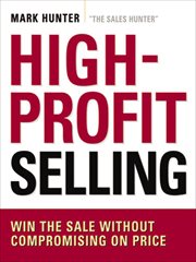High : Profit Selling. Win the Sale Without Compromising on Price cover image
