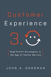 Customer Experience 3.0 : High-Profit Strategies in the Age of Techno Service cover image