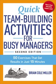 Quick Team : Building Activities for Busy Managers. 50 Exercises That Get Results in Just 15 Minutes cover image