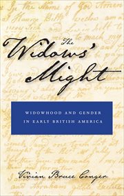 The Widows' Might : Widowhood and Gender in Early British America cover image