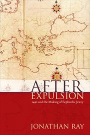 After Expulsion : 1492 and the Making of Sephardic Jewry cover image