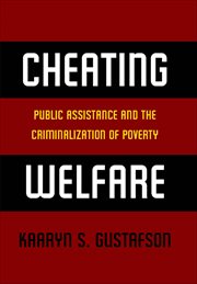 Cheating Welfare : Public Assistance and the Criminalization of Poverty cover image