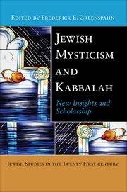 Jewish Mysticism and Kabbalah : New Insights and Scholarship. Jewish Studies in the 21st Century cover image