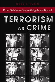 Terrorism As Crime : From Oklahoma City to Al-Qaeda and Beyond. Alternative Criminology cover image