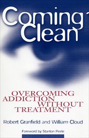 Coming Clean : Overcoming Addiction Without Treatment cover image