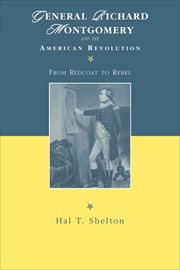 General Richard Montgomery and the American Revolution : From Redcoat to Rebel. American Social Experience cover image