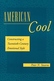 American Cool : Constructing a Twentieth-Century Emotional Style cover image