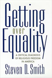 Getting Over Equality : A Critical Diagnosis of Religious Freedom in America. Critical America cover image