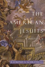 The American Jesuits : A History cover image