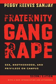 Fraternity Gang Rape : Sex, Brotherhood, and Privilege on Campus cover image