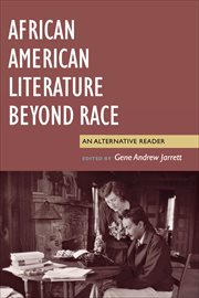 African American literature beyond race : an alternative reader cover image