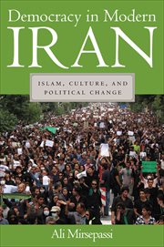 Democracy in Modern Iran : Islam, Culture, and Political Change cover image