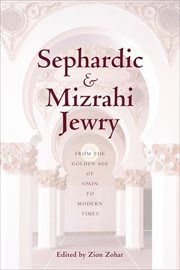 Sephardic and Mizrahi Jewry : From the Golden Age of Spain to Modern Times cover image