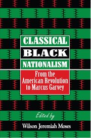Classical Black Nationalism : From the American Revolution to Marcus Garvey cover image
