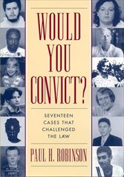 Would You Convict? : Seventeen Cases That Challenged the Law cover image